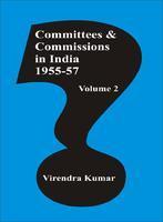 Committees and Commissions in India Vol. 2 : 195557