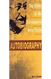 Autobiography - The Story Of My Experiments With Truth