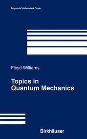 Topics In Quantum Mechanics
