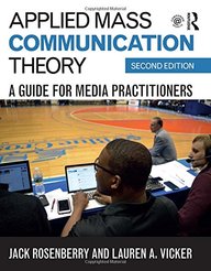 Applied Mass Communication Theory: A Guide for Media Practitioners