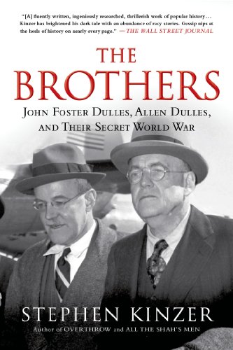 The Brothers: John Foster Dulles, Allen Dulles, and Their Secret World War