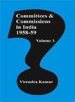 Committees and Commissions in India Vol. 3 : 195859