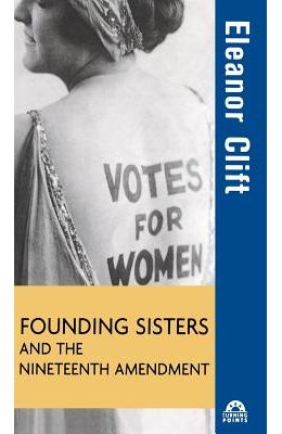 Founding Sisters and the Nineteenth Amendment