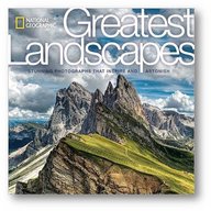 National Geographic Greatest Landscapes : Stunning Photographs That Inspire & Astonish