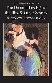 Diamond As Big As The Ritz & Other Stories (wordsworth Classics) (wordsworth Classics)