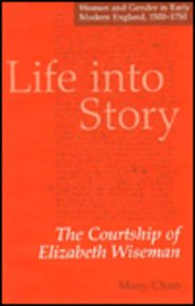 Life Into Story : The Courtship Of Elizabeth Wiseman