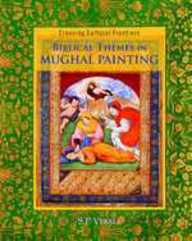 Biblical Themes In Mughal Painting: Crossing Cultural Frontiers