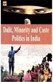 Dalit Minority & Caste Politics In India