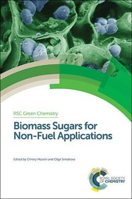 Biomass Sugars for Non-Fuel Applications (RSC Green Chemistry)