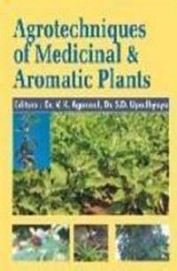 Agrotechniques Of Medicinal & Aromatic Plants