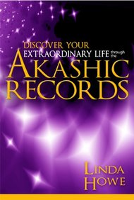 Discover Your Souls Path Through The Akashic Records : Taking Your Life From Ordinary To Extraordina