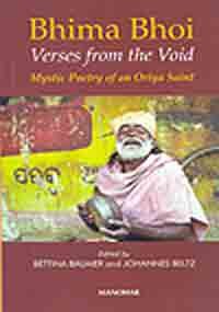 Bhima Bhoi, Versus From the Void: Mystic Poetry of an Oriya Saint