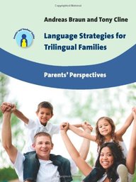 Language Strategies for Trilingual Families: Parents' Perspectives (Parents' and Teachers' Guides)