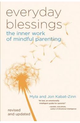 Everyday Blessing: The Inner Work of Mindful Parenting
