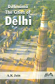 Dillinama The Cities Of Delhi