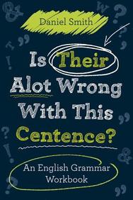 Is Their Alot Wrong With This Centence An English Grammar Workbook
