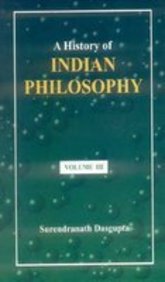 A History of Indian Philosophy (Vol. 3)