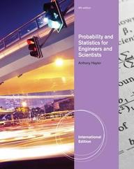 Probability and Statistics for Engineers and Scientists. Anthony Hayter (International Edition)