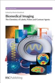 Biomedical Imaging: The Chemistry Of Labels, Probes And Contrast Agents