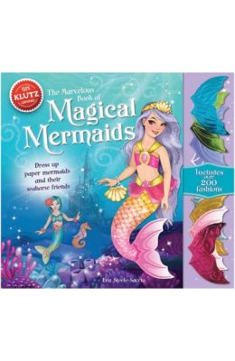 The Marvelous Book of Magical Mermaids