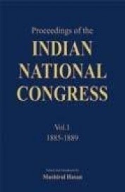 Proceedings Of The Indian National Congress Vol 1 1885-1889
