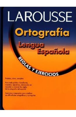 Buy Ortografia Lengua Espanola: Reglas Y Ejercicios Book : Larousse ...