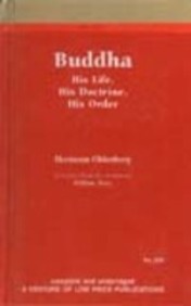 Buddha: His Life, His Doctrine and His Order