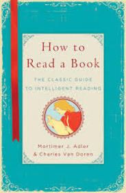 How To Read A Book : The Classic Guide To Intelligent Reading