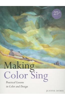 Making Color Sing: Practical Lessons in Color and Design