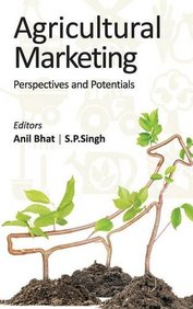Agricultural Marketing : Perspectives & Potentials