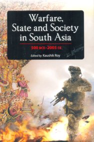 Warfare, State And Society In South Asia