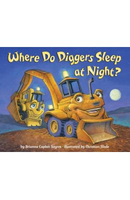 Where Do Diggers Sleep At Night