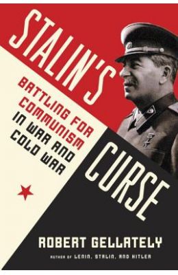 Stalin's Curse: Battling for Communism in War and Cold War