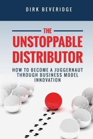 Buy The Unstoppable Distributor How To Become A Juggernaut Through The Unstoppable Distributor How To Become A Juggernaut Through Business Model Innovation The Innovation