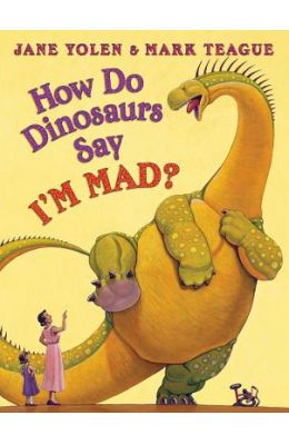 How Do Dinosaurs Say I'm Mad?