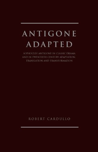 Buy Antigone Adapted Sophocles Antigone In Classic Drama And In Modern Adaptation Translation