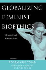 Globalizing Feminist Bioethics: Crosscultural Perspectives