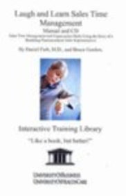 Laugh And Learn Sales Time Management Manual And Cd: Sales Time Management And Organization Skills Using The Story Of A Bumbling