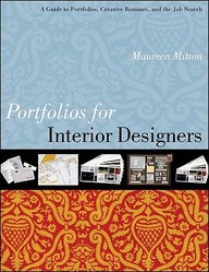 Portfolios For Interior Designers: A Guide To Portfolios, Creative Resumes, And The Job Search