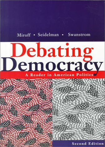 Buy Debating Democracy: A Reader in American Politics book : Bruce Miroff,Raymond  Seidelman,Todd Swanstrom,Bruce Miroff,Raymond Seidelman,Todd Swanstrom ,  0395906164, 9780395906163 - SapnaOnline.com India