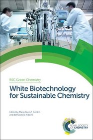 White Biotechnology for Sustainable Chemistry (RSC Green Chemistry)