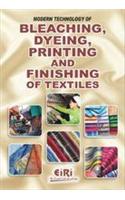 MODERN TECHNOLOGY OF BLEACHING, DYEING PRINTING & FINISHING OF TEXTILES