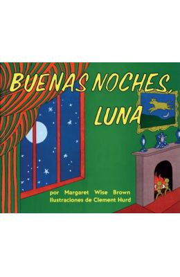 Goodnight Moon (Spanish Edition): Buenas Noches, Luna