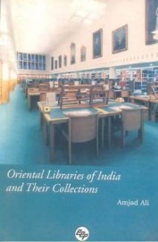 Oriental Libraries Of India & Their Collections