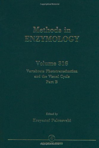 Vertebrae Phototransduction and the Visual Cycle, Part B, Volume 316 (Methods in Enzymology)