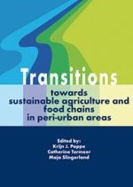 Transitions Towards Sustainable Agriculture, Food Chains And Peri-Urban Areas: Recent Experiences From The Netherlands