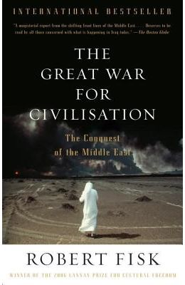 The Great War for Civilisation: The Conquest of the Middle East