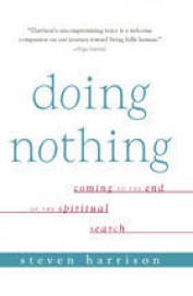 Doing Nothing - Coming To The End Of The Spiritual Search