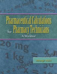 Pharmaceutical Calculations for Pharmacy Technicians: A Worktext: 2nd Edition