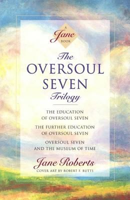 The Oversoul Seven Trilogy: The Education of Oversoul Seven, the Further Education of Oversoul Seven, Oversoul Seven and the Museum of Time